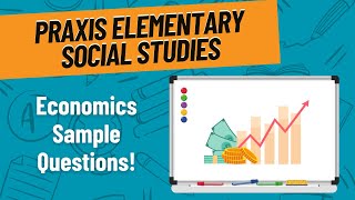 Economics Practice Questions for Praxis Elementary Social Studies 5004 [upl. by Hortensia]