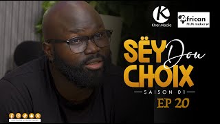 Série  Sey Dou Choix Episode 20 [upl. by Birck]