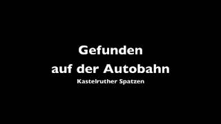 Kastelruther Spatzen  Gefunden auf der Autobahn Lyrics [upl. by Thomson432]