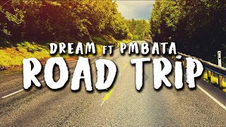 Dream ft PmBata  Roadtrip Official Lyric Video [upl. by Assele]