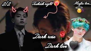 dark rose 🌹 dark love last part taekook 💜 love story 🥰🥰taekook bts btsdubbing taekookff [upl. by Midas]