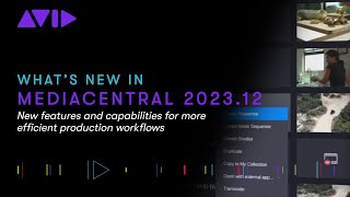 Whats New in MediaCentral 202312 [upl. by Tocs]