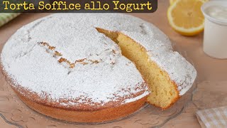 TORTA SOFFICE ALLO YOGURT  Ricetta Facile Fatto in Casa da Benedetta [upl. by Petie]