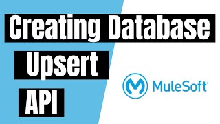 What is an Upsert API and How to Create One in MuleSoft [upl. by Anilec236]