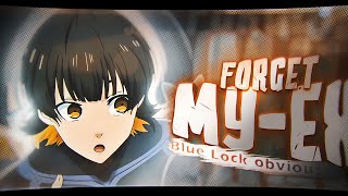 「Forget My Ex」BlueLock「AMVEDIT」4K [upl. by Ahsiekim416]