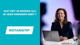 Notaristip je hebt geen kinderen wat gebeurt er dan met je erfenis [upl. by Najtsirk783]