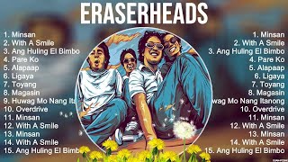 Eraserheads Greatest Hits Full Album  Top Songs of the Eraserheads [upl. by Akemad490]