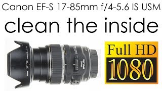 Canon EFS 1785mm f456 IS USM clean dust from the inside of the lens [upl. by Nerti]