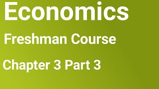 Economics freshman course chapter 3 Part 3 [upl. by Arayt]