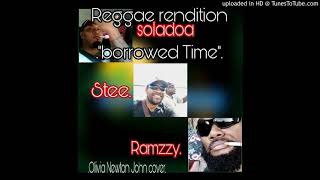 BORROWED TIME Olivia newton john cover SOLADOA Feat STEE N RAMZZYREGGZ RECORDZ 2020 [upl. by Zhang]