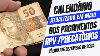 CALENDÁRIO ATUALIZADO EM MAIO DOS PAGAMENTOS RPV PRECATÓRIOS VÁLIDO ATÉ DEZEMBRO DE 2024 [upl. by Yevette]