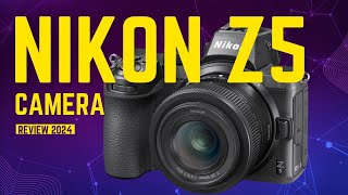 Nikon Z5 Camera Review 2024 [upl. by Ciredec]