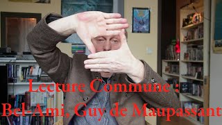 LECTURE COMMUNE  Le coin des bavards  BelAmi Guy de Maupassant [upl. by Tol]