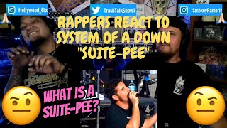 Rappers React To System Of A Down quotSuitePeequot LIVE [upl. by Ailero]