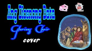 Ang Diosnong Bata  Glorious Choir cover  lyrics [upl. by Ylrad]