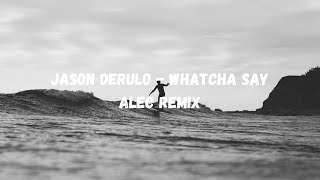 Jason Derulo  Whatcha Say Alec Remix [upl. by Kcam]