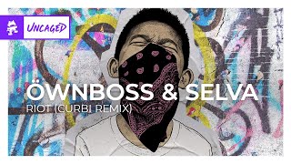 Öwnboss amp Selva  RIOT Curbi Remix Monstercat Release [upl. by Symer]