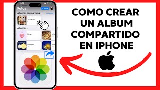 😱😉COMO CREAR UN ALBUM COMPARTIDO EN IPHONE😊 [upl. by Marcelo]