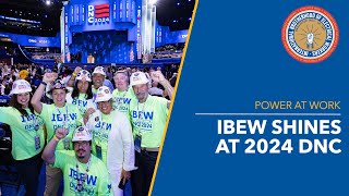 IBEW Shines at 2024 DNC [upl. by Witha]