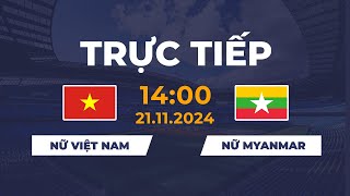 🔴 Nữ Việt Nam vs Nữ Myanmar  Chung Kết Siêu Nghẹt Thở [upl. by Josepha]