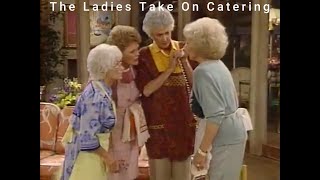 Golden Girls  The Ladies Take On Catering A Culinary Adventure [upl. by Nodlehs847]