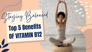 TOP 5 BENEFITS OF VITAMIN B12 INJECTIONS [upl. by Carley]