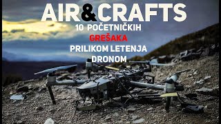 AirampCrafts  10 POČETNIČKIH grešaka prilikom letenja dronom [upl. by Lachman]