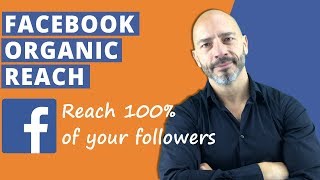 Facebook Organic Reach – Reach 100 of your followers 2018 [upl. by Jaye165]