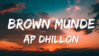 Brown Munde Lyrics w english translation  Ap Dhillon  Gurinder Gill  Shinda Kahlon  GMINXR [upl. by Krell]