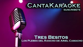 Los Plebes del Rancho de Ariel Camacho  Tres Besitos  Karaoke [upl. by Royce]