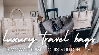 Luxury Travel Bags WORK  VACATION  Rimowa Tumi Louis Vuitton YSL [upl. by Tavy]