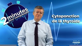 Cytoponction de la thyroïde  2 minutes pour comprendre [upl. by Maidy]