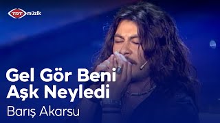 Barış Akarsu  Gel Gör Beni Aşk Neyledi Canlı Performans [upl. by Harras734]