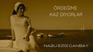 Nazlı Ezgi Canbay  Ördeğime Kaz Diyorlar [upl. by Rovelli]