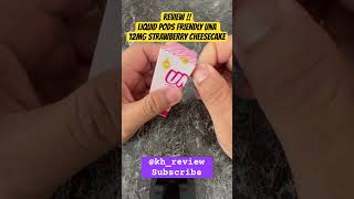 08 REVIEW LIQUID PODS FRIENDLY quotUNAquot STRAWBERRY CHEESECAKE 12MG viral shorts [upl. by Infield]