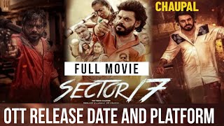 Sector 17 OTT Release DateChaupalOTT Sector 17 OTT Par Kab Aayegi  Sector 17 Full Movie download [upl. by Hamil737]