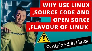 Why Use Linux understand by open source and Source Code flavors of Linux explained in Hindi [upl. by Sukramaj954]