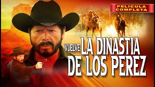 Vuelve La Dinastia De Los Perez  Película Completa  Aguila Blanca TV  Accion y Corridos  2024 [upl. by Yotal]