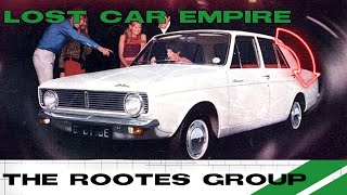 The LOST BRITISH CAR EMPIRE  The Rise And Fall Of The Rootes Group [upl. by Cirdet767]