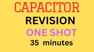 Capacitor revision in 35 minutes one shot [upl. by Leonerd]