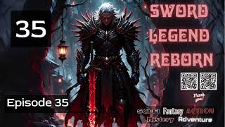 Sword Legend Reborn Episode 35 Audio Xiaofans Wuxia Tales Audiobook [upl. by Anih851]