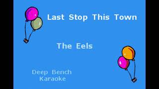 the eels  Last Stop This Town Custom Karaoke Cover [upl. by Decker728]