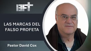 Las Marcas del Falso Profeta  Pastor David Cox [upl. by Reiniar991]