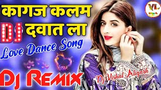 Kagaj Kalam Dawat La💞Dj Remix💕d Is Gold Song💞Likhdu💕Dil Tere Name Karu💕Dance Mix Dj Dharmpur Po [upl. by Nahrut655]