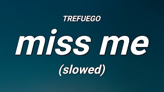 TREFUEGO  miss me slowed Lyrics [upl. by Darreg704]