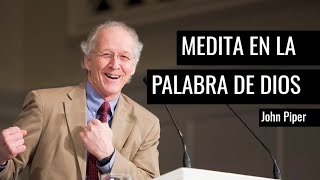 Medita y memoriza la Palabra de Dios  John Piper [upl. by Groark629]