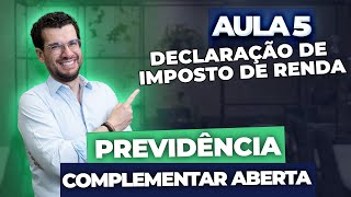 Aula 5  PREVIDÊNCIA COMPLEMENTAR ABERTA Declaração de Imposto de Renda CPA10 CPA20 CEA CFP® [upl. by Nnorahs]