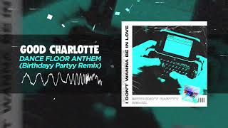 Good Charlotte  Dance Floor Anthem Birthdayy Partyy Remix [upl. by Enelrad841]