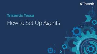 Tricentis Tosca Cloud Deployment  How to Set Up Agents [upl. by Thorley]