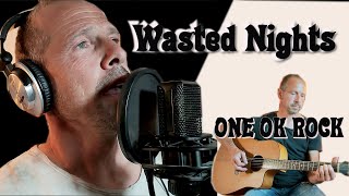 ONE OK ROCK quotWasted Nightsquot acoustic cover by Dionisio [upl. by Notgnilra869]